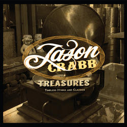 Treasures: Timeless Hymns & Classics by Jason Crabb | CD Reviews And Information | NewReleaseToday