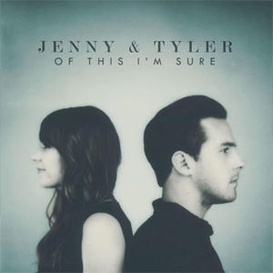 Of This I'm Sure by Jenny & Tyler  | CD Reviews And Information | NewReleaseToday