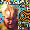 You Can't Say Euphrates Without The 80's by ApologetiX  | CD Reviews And Information | NewReleaseToday