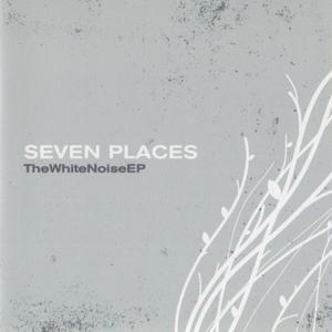 The White Noise EP by Seven Places  | CD Reviews And Information | NewReleaseToday
