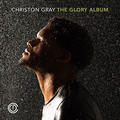 The Glory Album by Christon Gray | CD Reviews And Information | NewReleaseToday