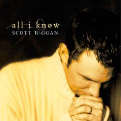 All I Know by Scott Riggan | CD Reviews And Information | NewReleaseToday