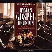 Bill & Gloria Gaither Present: Ryman Gospel Reunion With Their Homecoming Friends by Bill and Gloria Gaither | CD Reviews And Information | NewReleaseToday