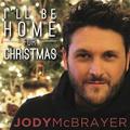 I'll Be Home For Christmas - Single by Jody McBrayer | CD Reviews And Information | NewReleaseToday