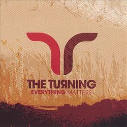 Everything Matters - EP by The Turning  | CD Reviews And Information | NewReleaseToday