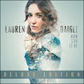 How Can It Be (Deluxe Edition) by Lauren Daigle | CD Reviews And Information | NewReleaseToday