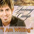 I Am Willing - Single by Jeremy Camp | CD Reviews And Information | NewReleaseToday