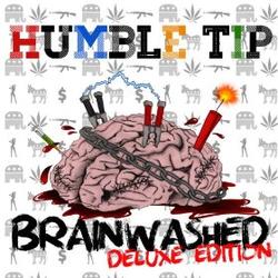 Brainwashed: Deluxe Edition by Humble Tip  | CD Reviews And Information | NewReleaseToday