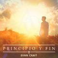Principio Y Fin by Evan Craft | CD Reviews And Information | NewReleaseToday