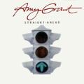Straight Ahead by Amy Grant | CD Reviews And Information | NewReleaseToday