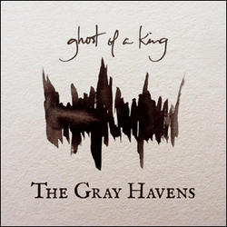 Ghost of a King by The Gray Havens  | CD Reviews And Information | NewReleaseToday