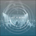 Let It Echo Unplugged by Jesus Culture  | CD Reviews And Information | NewReleaseToday