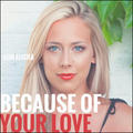 Because of Your Love - Single by Lexi Elisha | CD Reviews And Information | NewReleaseToday