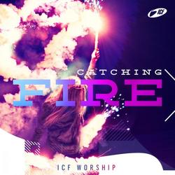 Catching Fire by ICF Worship  | CD Reviews And Information | NewReleaseToday
