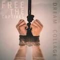 Free The Captives - Single by Dream Collage  | CD Reviews And Information | NewReleaseToday