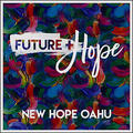 Future + Hope by New Hope Oahu  | CD Reviews And Information | NewReleaseToday