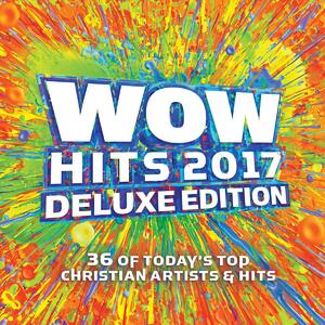 Wow Hits 2017 Deluxe Edition Disc 1 by Various Artists - 