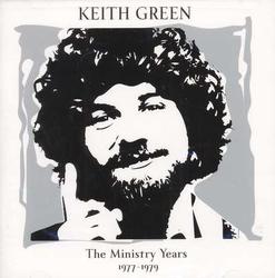 The Ministry Years Vol. 1: 1977-1979, Disc 2 by Keith Green | CD Reviews And Information | NewReleaseToday