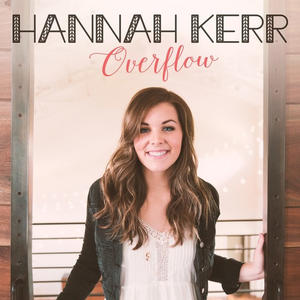 Overflow by Hannah Kerr | CD Reviews And Information | NewReleaseToday
