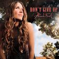 Don't Give Up by Hannah Ford | CD Reviews And Information | NewReleaseToday