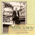 I Love To Tell The Story by Mark Lowry | CD Reviews And Information | NewReleaseToday
