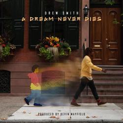 A Dream Never Dies by Drew Smith | CD Reviews And Information | NewReleaseToday