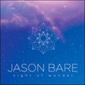 Night of Wonder EP by Jason Bare | CD Reviews And Information | NewReleaseToday
