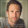 The Beating Of My Heart - Single by Jared Anderson | CD Reviews And Information | NewReleaseToday