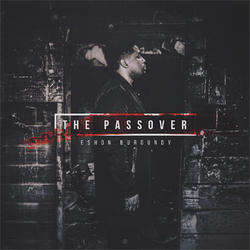 The Passover by Eshon Burgundy | CD Reviews And Information | NewReleaseToday