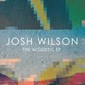 The Acoustic EP by Josh Wilson | CD Reviews And Information | NewReleaseToday