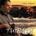 Thirsty by John Hanni | CD Reviews And Information | NewReleaseToday