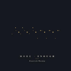 More / Enough by Fresh Life Worship  | CD Reviews And Information | NewReleaseToday