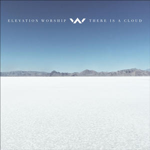 There Is a Cloud by Elevation Worship  | CD Reviews And Information | NewReleaseToday