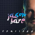Fearless by Jason Bare | CD Reviews And Information | NewReleaseToday