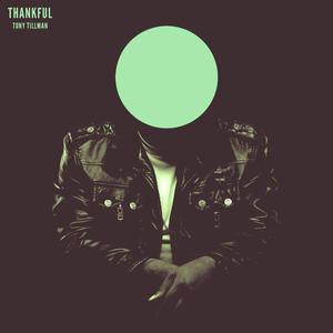 Thankful - Single by Tony Tillman | CD Reviews And Information | NewReleaseToday