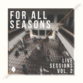 Live Sessions, Vol. 2 by For All Seasons  | CD Reviews And Information | NewReleaseToday