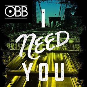 I Need You (Single) by OBB  | CD Reviews And Information | NewReleaseToday