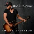God Is Enough by Coffey Anderson | CD Reviews And Information | NewReleaseToday