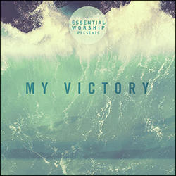 My Victory EP by Various Artists - Worship  | CD Reviews And Information | NewReleaseToday
