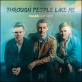 Through People Like Me by Mass Anthem  | CD Reviews And Information | NewReleaseToday