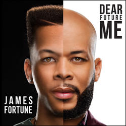 Dear Future Me by James Fortune | CD Reviews And Information | NewReleaseToday