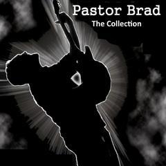 The Collection by Pastor Brad | CD Reviews And Information | NewReleaseToday