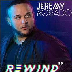Rewind EP by Jeremy Rosado | CD Reviews And Information | NewReleaseToday