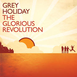The Glorious Revolution by Grey Holiday  | CD Reviews And Information | NewReleaseToday