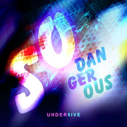 So Dangerous (Single) by Under5ive  | CD Reviews And Information | NewReleaseToday