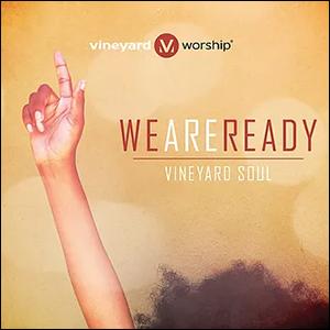 Vineyard Soul: We Are Ready by Vineyard Worship  | CD Reviews And Information | NewReleaseToday
