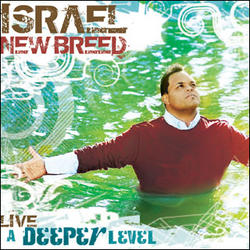 A Deeper Level by Israel Houghton & New Breed  | CD Reviews And Information | NewReleaseToday
