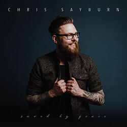Saved By Grace by Chris Sayburn | CD Reviews And Information | NewReleaseToday