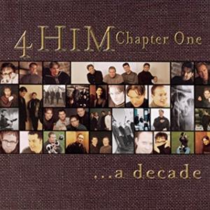 Chapter One ... A Decade by 4Him  | CD Reviews And Information | NewReleaseToday