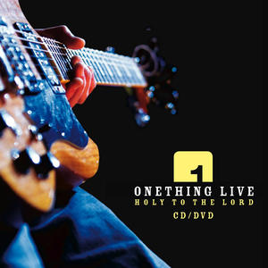 Holy To The Lord by onething Live | CD Reviews And Information | NewReleaseToday